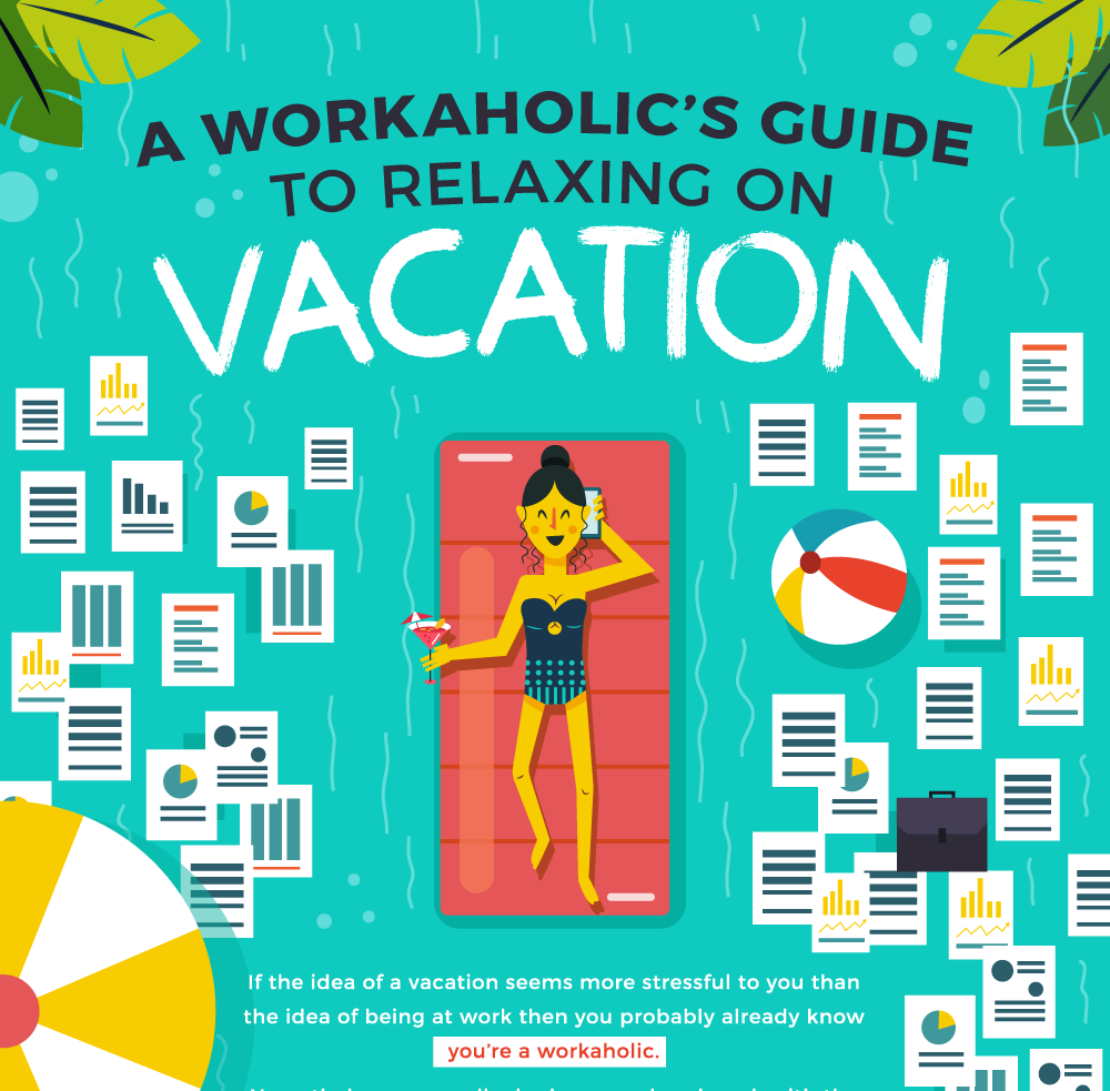A Workaholic's Guide to Relaxing on Vacation - Work-Life Balance