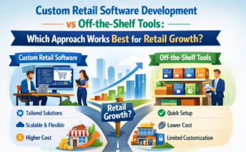 Custom Retail Software Development vs Off-the-Shelf Tools: Which Approach Works Best for Retail Growth? Custom Retail Software Development vs Off-the-Shelf Tools