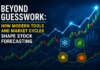 How Modern Tools and Market Cycles Shape Stock Forecasting Market Cycles Shape Stock Forecasting